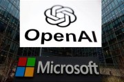 开封微软称与OpenAI合作关系持续深化 伙伴关系依然稳固